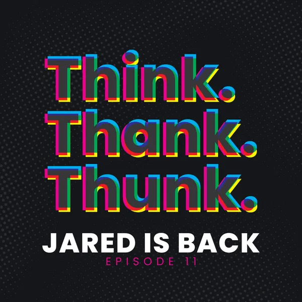 Ep 11 - Jared is Back episode artwork