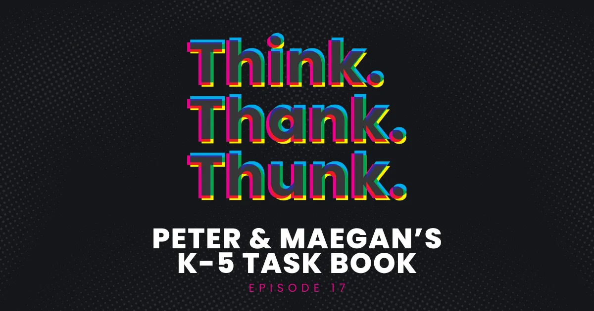 Ep 17 - Peter & Maegan’s K-5 Task Book episode artwork