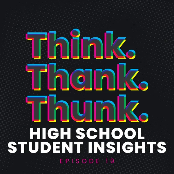 Ep 19 - HS Student Insights episode artwork