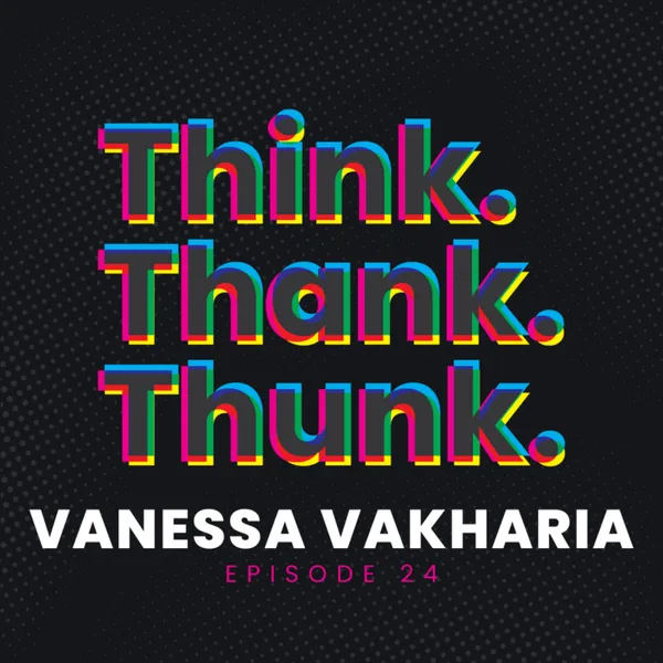 Ep 24 - Vanessa Vakharia episode artwork