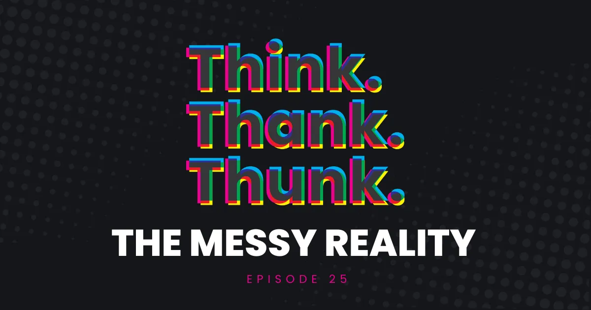 Ep 25 - The Messy Reality episode artwork