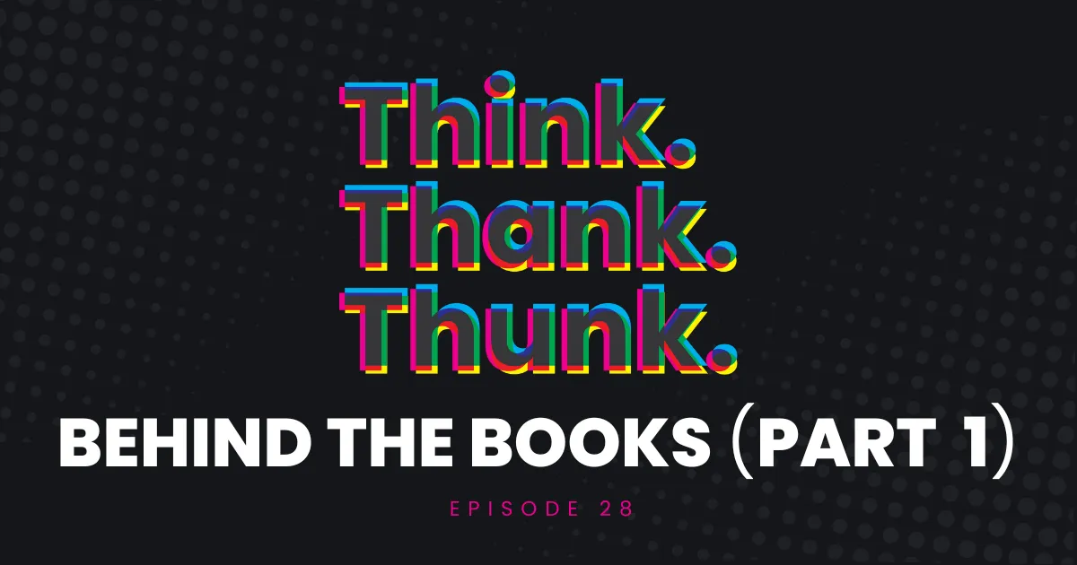 Ep 28 - Behind the Books (Part 1) episode artwork