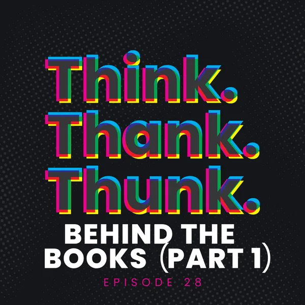 Ep 28 - Behind the Books (Part 1) episode artwork