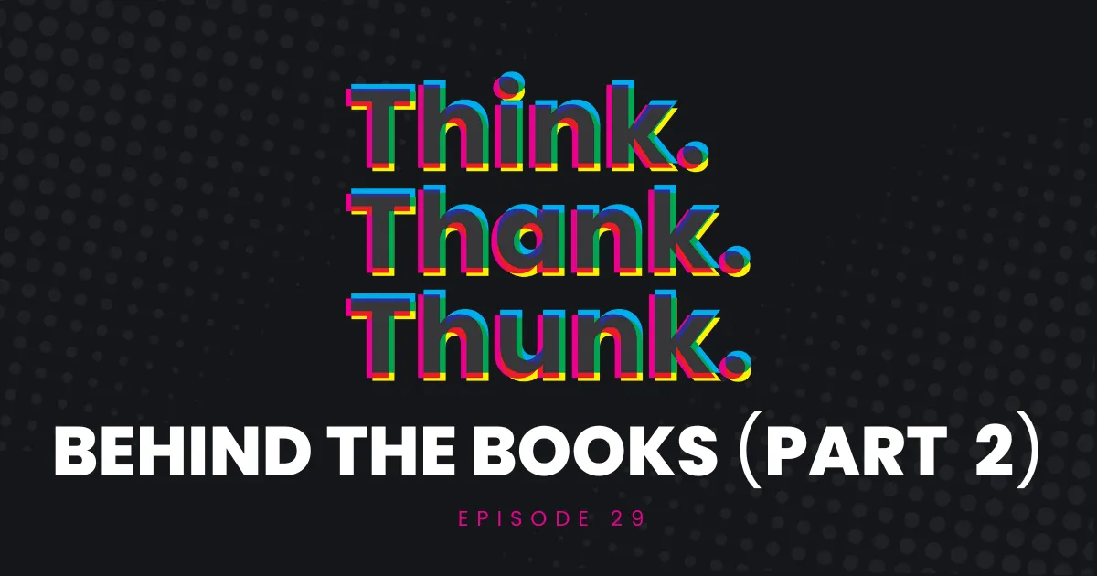 Ep 29 - Behind the Books (Part 2) episode artwork